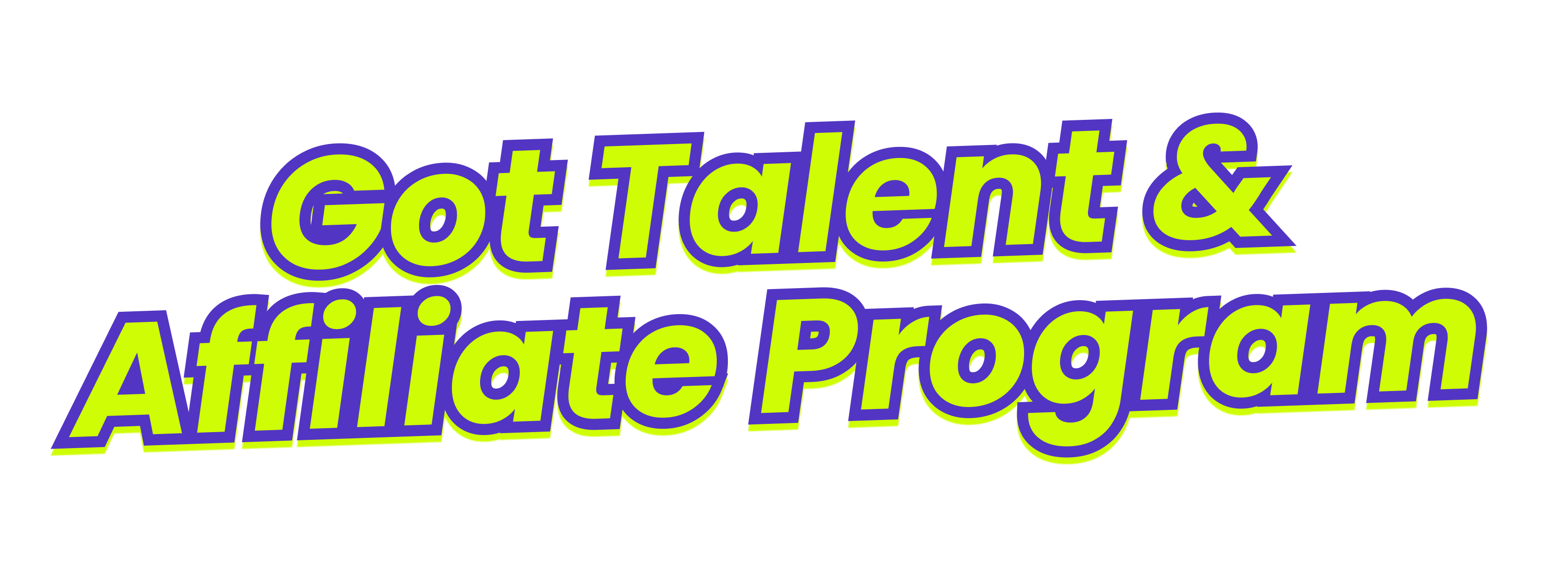 Got Talent & Affiliate Program